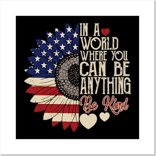 4th of July Be Kind In A World Where You Can Be anything Posters and Art